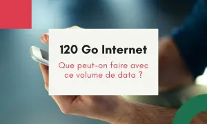 120 Go Internet : combien de temps pour streamer, jouer ou naviguer ? Une question que l'on se pose souvent.